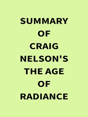 cover image of Summary of Craig Nelson's the Age of Radiance